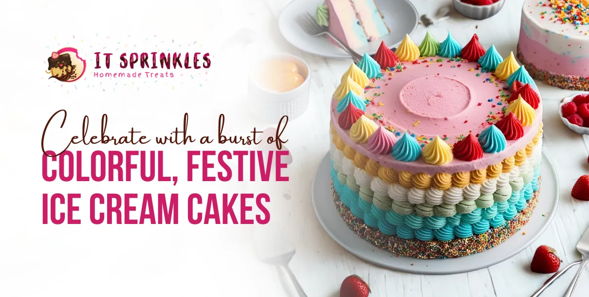 Celebrate with a burst of colorful, festive ice cream cakes